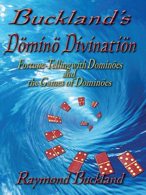 cover image of Buckland's Domino Divination Fortune-Telling with Döminös and the Games of Döminös
